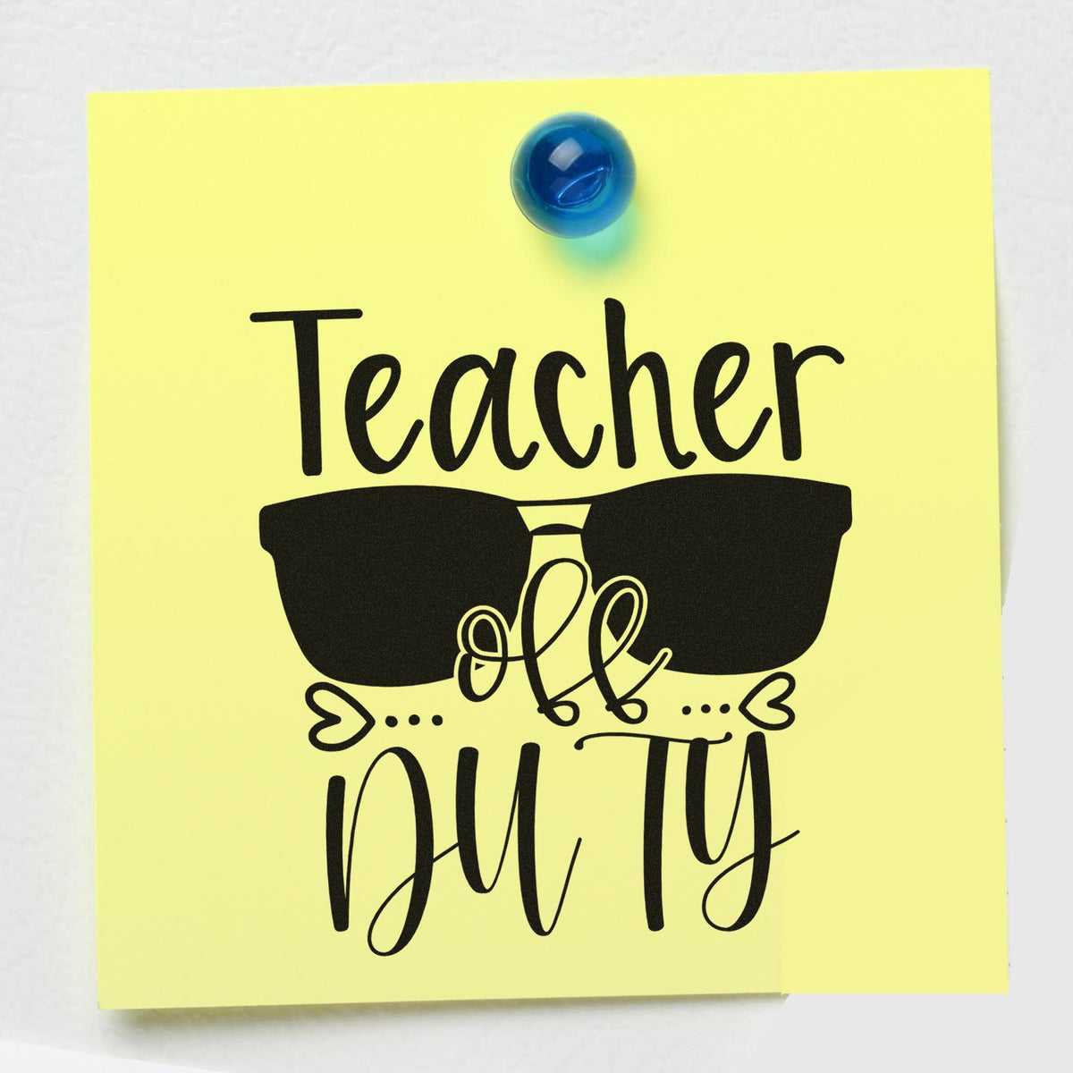 Yellow teacher off duty stamp and seal design with black sunglasses graphic and blue push pin seal on a note card.