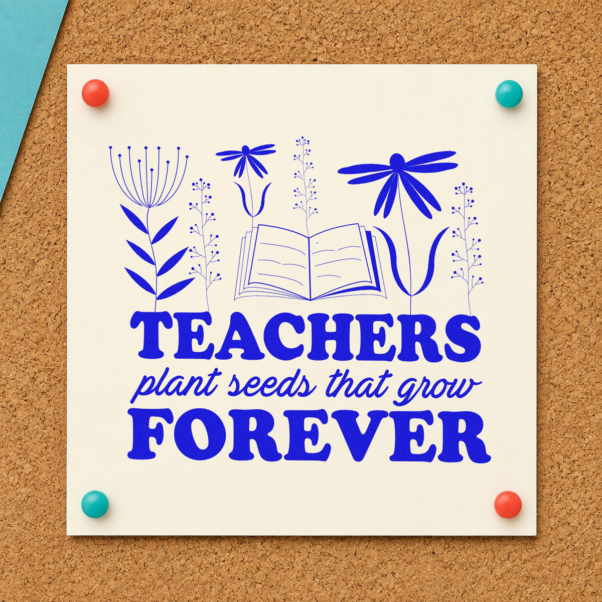 Teachers Plant Seeds Forever Book craft stamp imprinted in blue ink on paper, a design suited to tree tag seals.