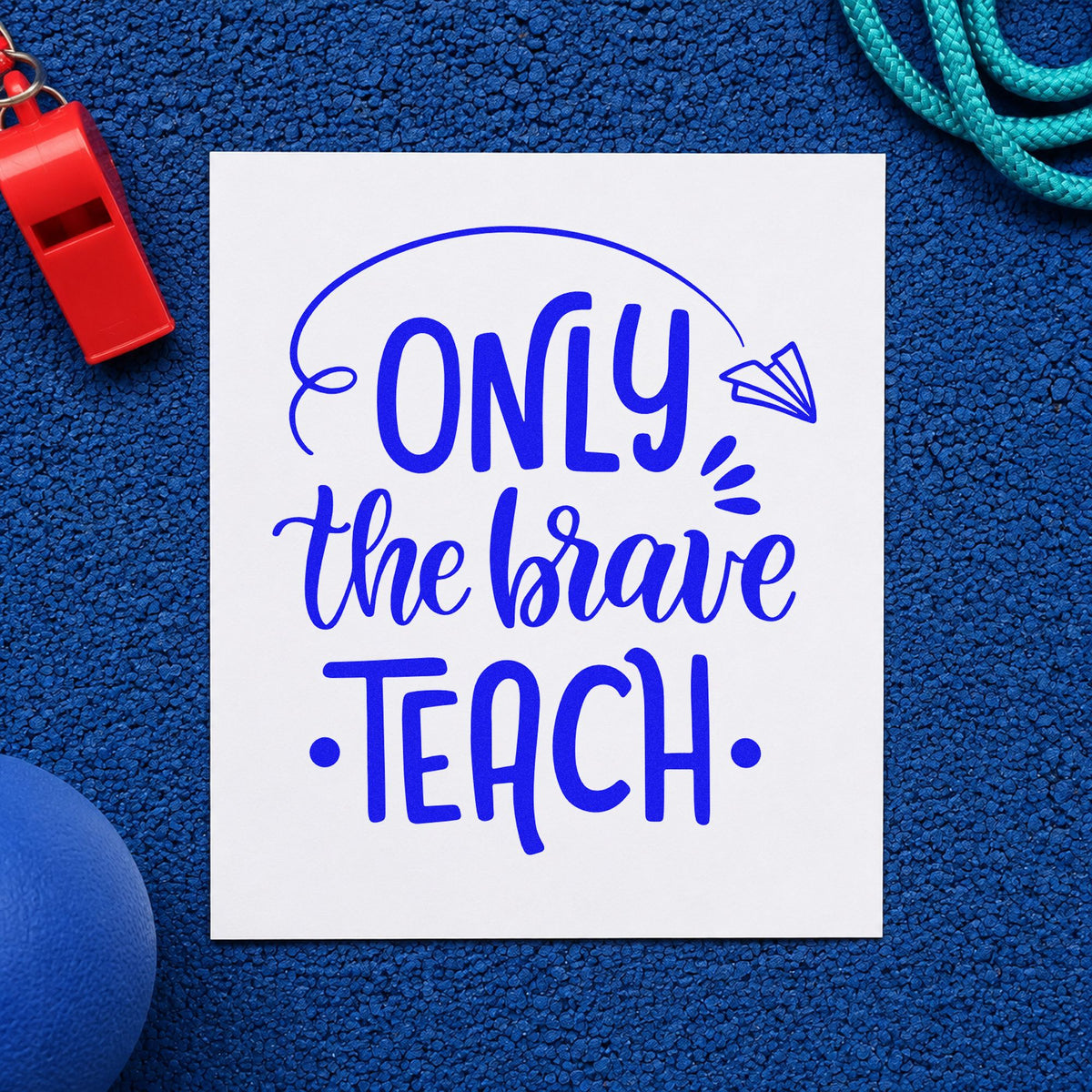 Only Brave Teach Paper Airplane craft stamp in blue ink on cardstock, an easy option for windsock cloth panels.