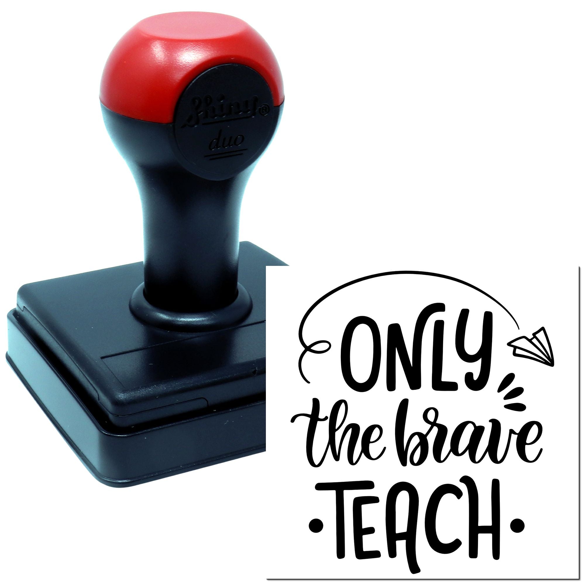 Duo Only The Brave Teach Poster Hand Stamp