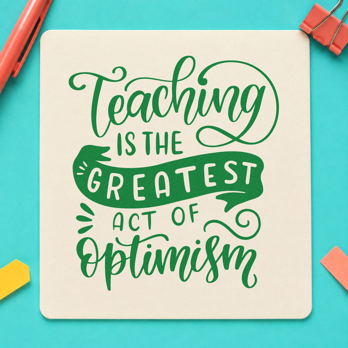 Teaching Greatest Act Of Optimism craft stamp imprint in green ink on a handmade project, one idea being vision sheet pages.
