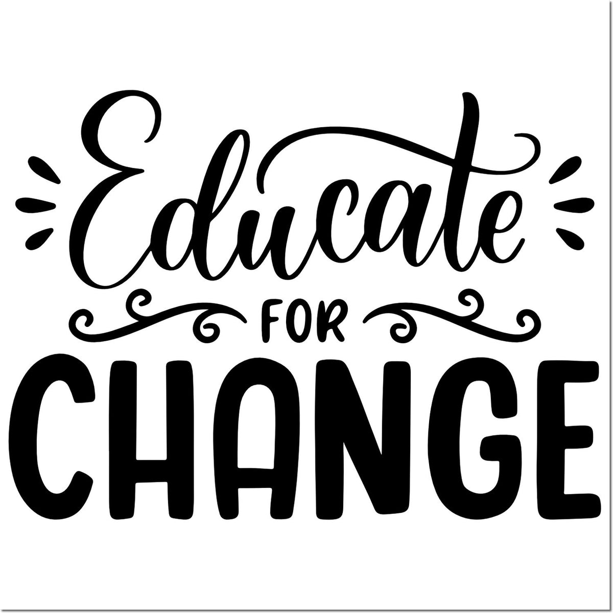 Black decorative stamp/seal reading Educate for Change in script and bold block letters on a white background.