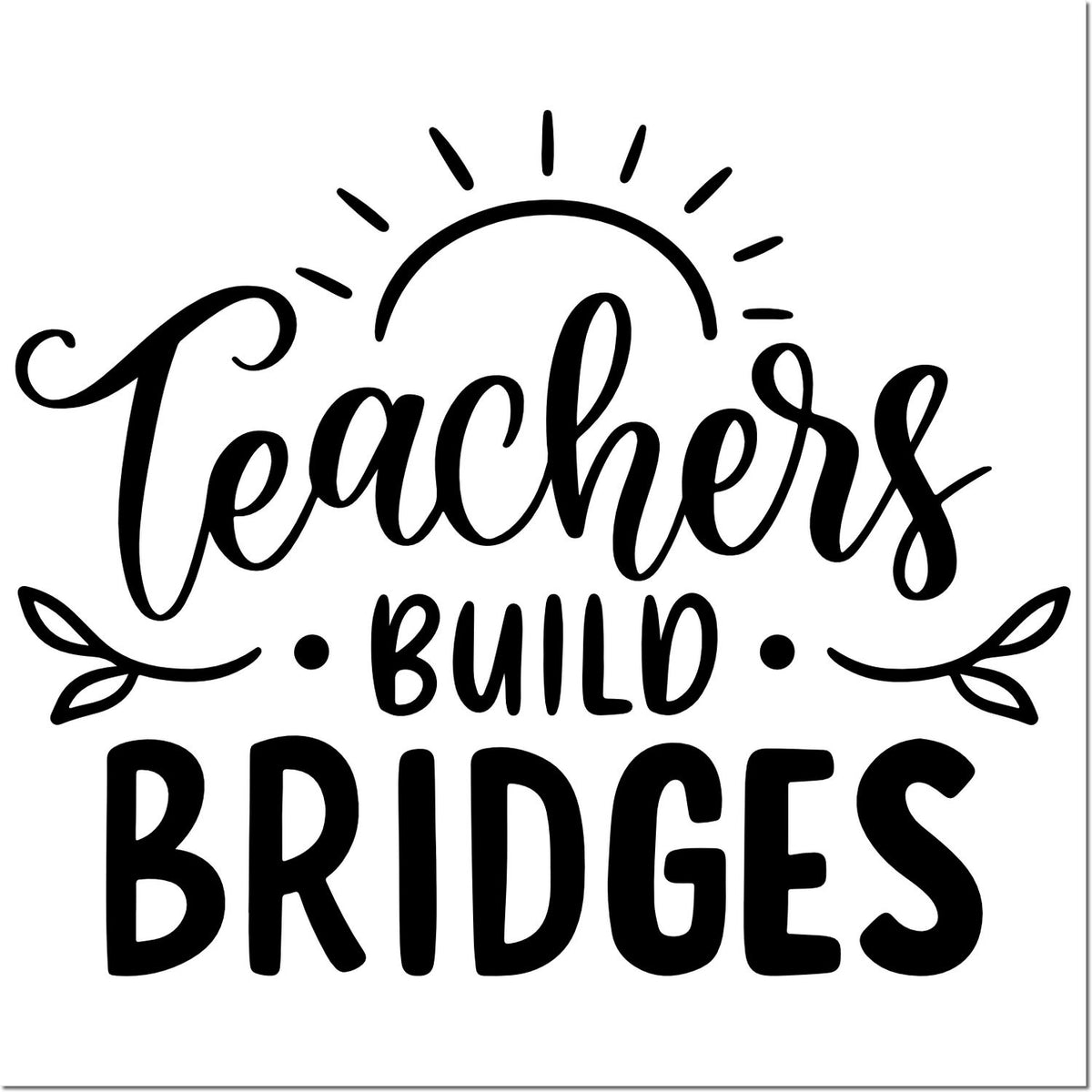 Black Teachers Build Bridges stamp and seal design with sunburst and leaf accents on a white background.