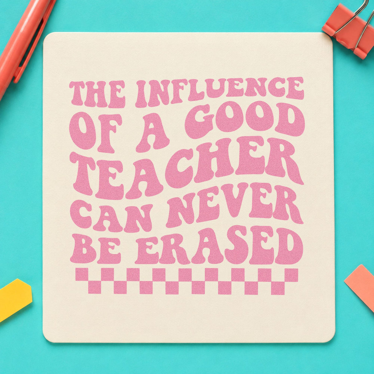 Good Teacher Lasting Influence craft stamp in purple ink on cardstock, an easy option for diner night tags.