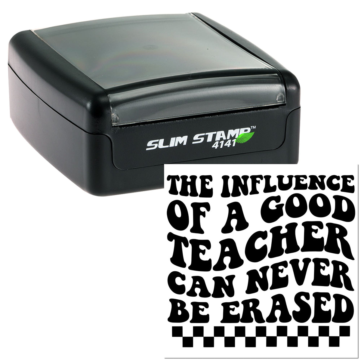 Black Slim Stamp 4141 self-inking stamp with gray lid and bold teacher quote imprint, black-and-white seal design.