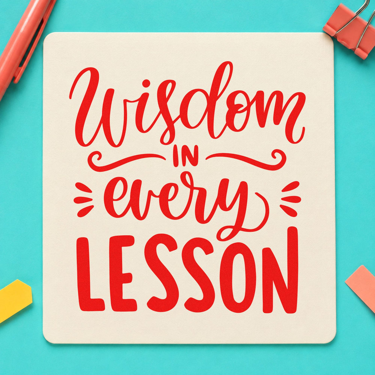 Wisdom In Every Lesson rubber stamp shown in red ink, stamped for projects such as planning day notes.
