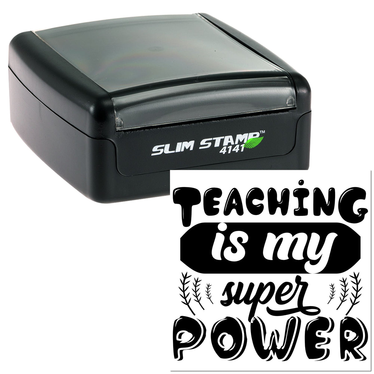 Black self-inking stamp and seal with Teaching is my super power in bold black on white.