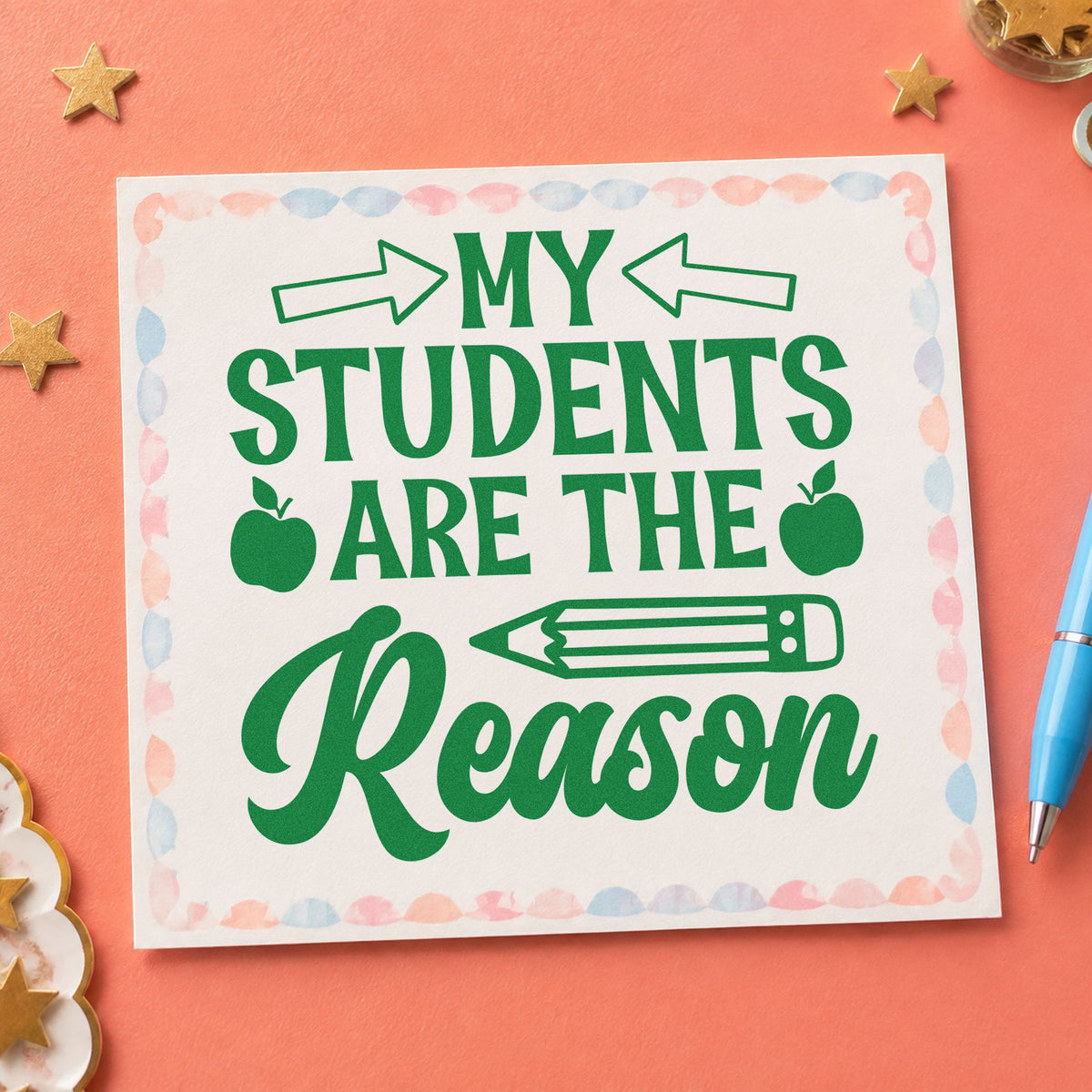 My Students Are The Reason craft stamp imprint in green ink on a handmade project, one idea being reflection pages.