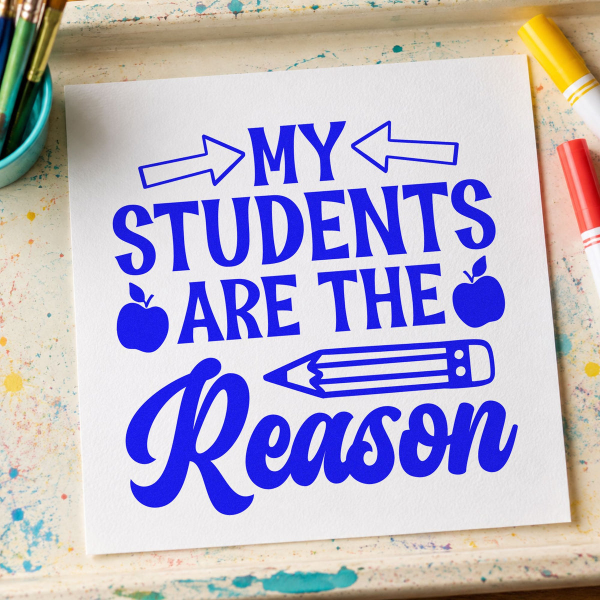 My Students Are The Reason craft stamp in blue ink on cardstock, an easy option for desk runner panels.
