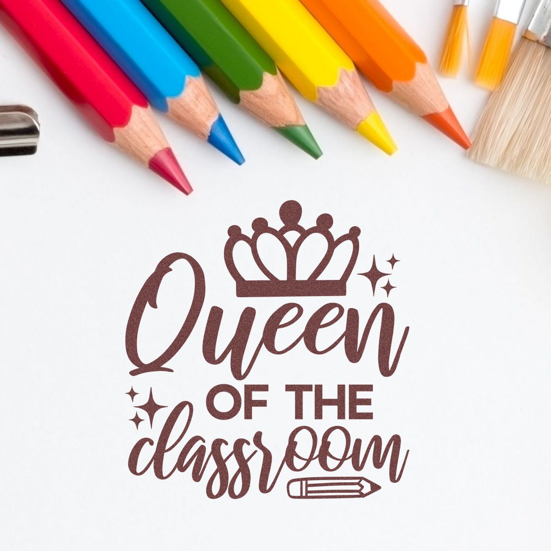 Dark brown Queen of the Classroom stamp and seal with crown, pencil icon, and rainbow-colored pencils.