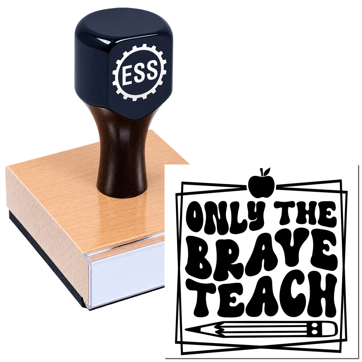 Black ESS custom stamp seal on a wooden block, with "Only the Brave Teach" design, apple and pencil graphic.