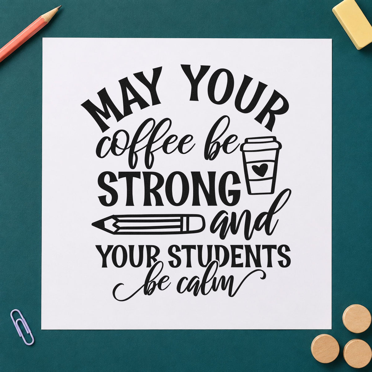 Strong Coffee Calm Students Cup rubber stamp printed in black ink, ready for pencil cup cards and similar paper crafts.