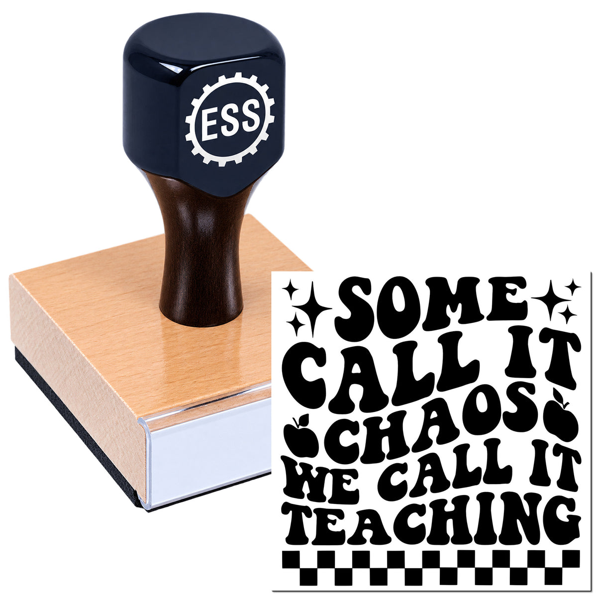 Black ESS stamp and seal on wooden base beside bold retro text: "Some call it chaos, we call it teaching."