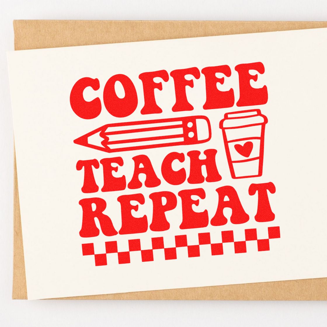 Red COFFEE TEACH REPEAT stamp and seal with pencil, heart cup and checkered border on cream card.