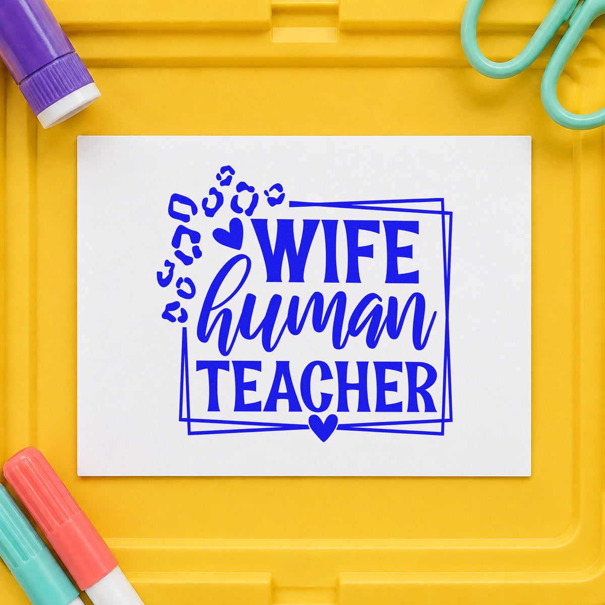 Wife Human Teacher Frame craft stamp in blue ink on cardstock, an easy option for robe pocket panels.