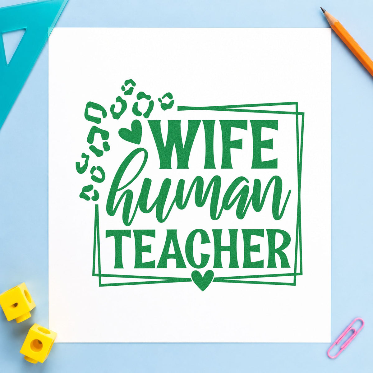 Wife Human Teacher Frame craft stamp imprint in green ink on a handmade project, one idea being framed hall mirror.