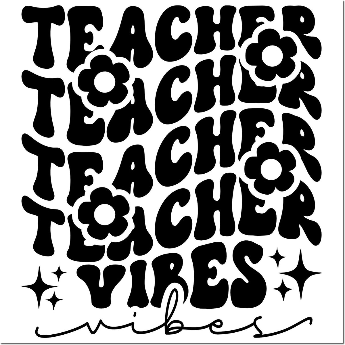 Black-and-white Teacher Vibes stamp design with bold bubbly letters, daisy flowers, sparkles, and handwritten script.
