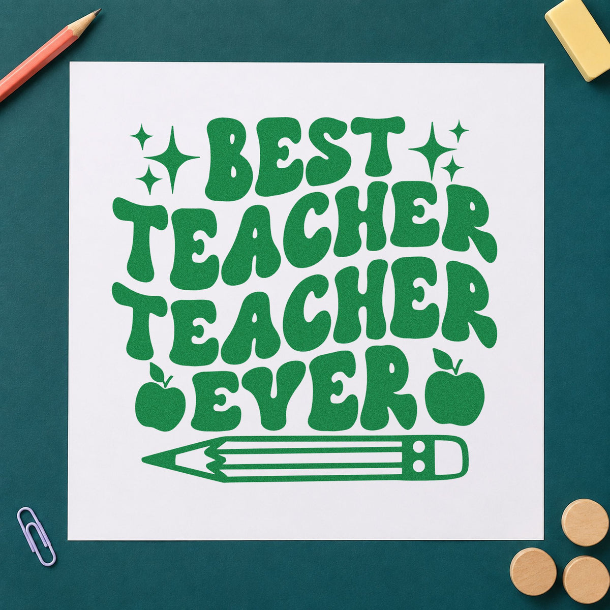 Best Teacher Teacher Ever craft stamp imprint in green ink on a handmade project, one idea being certificate pages.