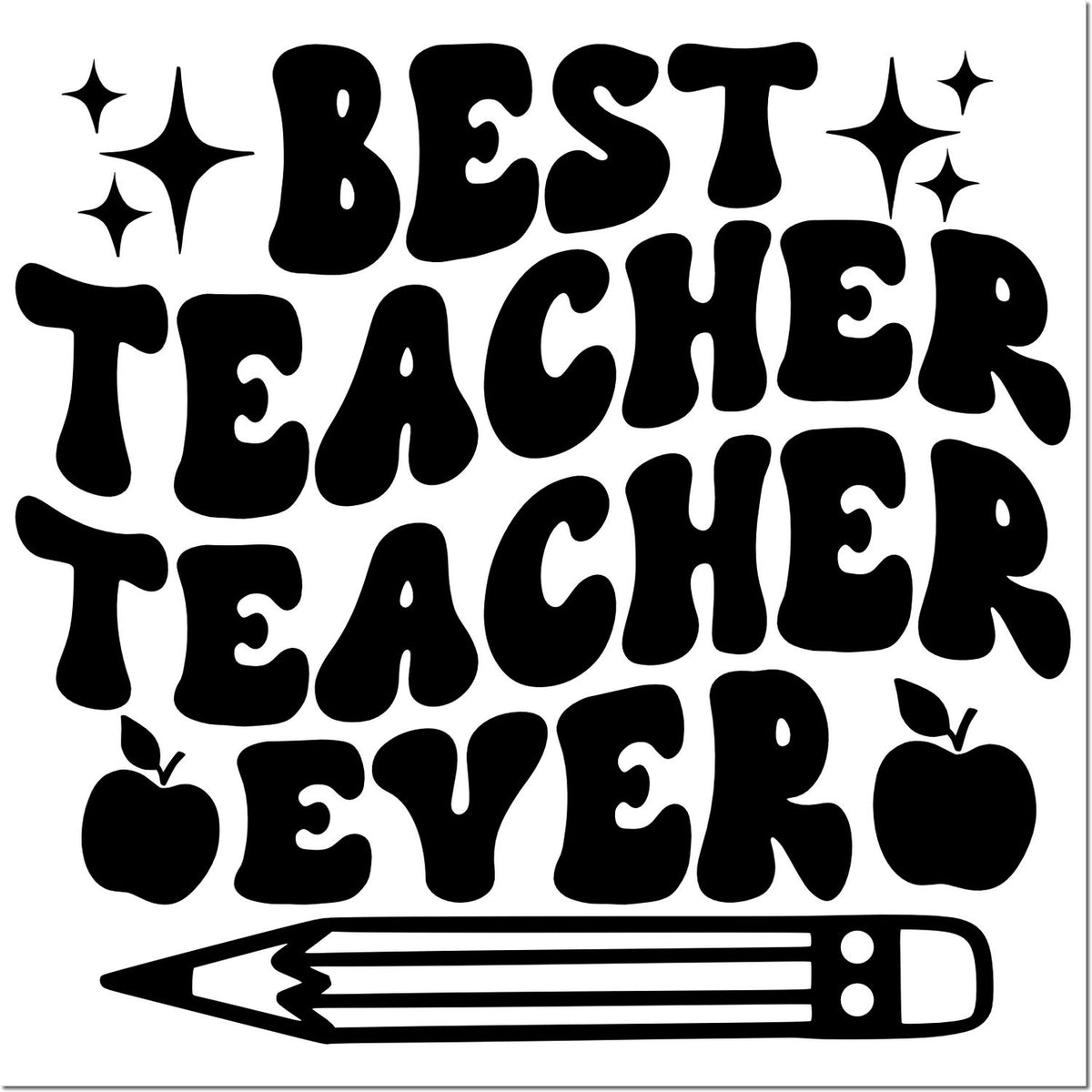 Black Best Teacher Ever stamp and seal design in bold black with sparkles, apples, and a pencil icon.