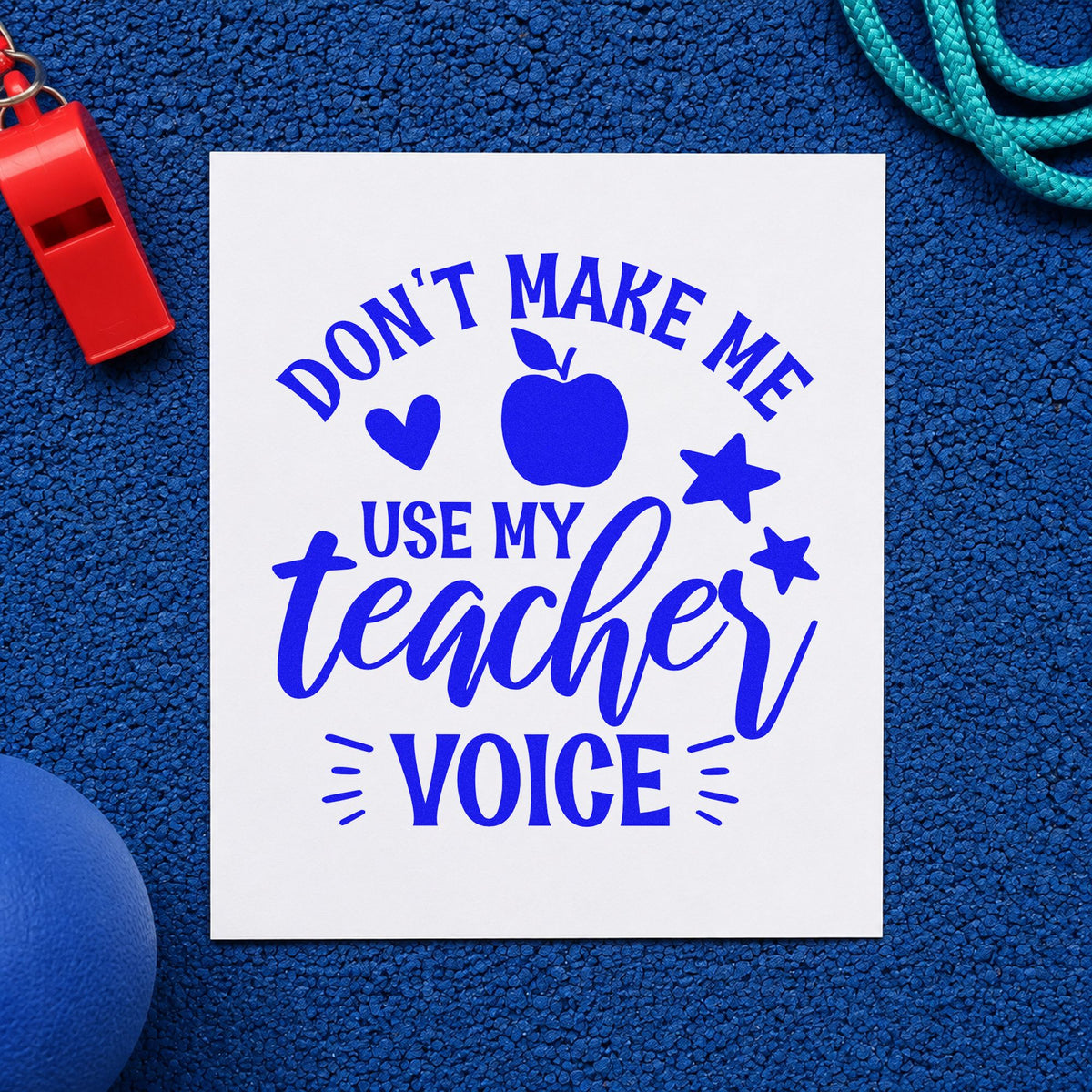 Don't Make Teacher Voice craft stamp imprinted in blue ink on paper, a design suited to letter home seals.