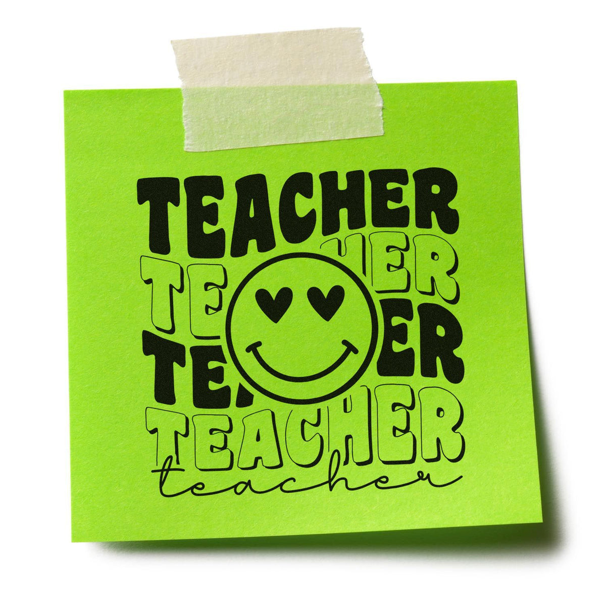 Neon green sticky note with black teacher stamp and seal design, heart-eyes smiley, taped at top.