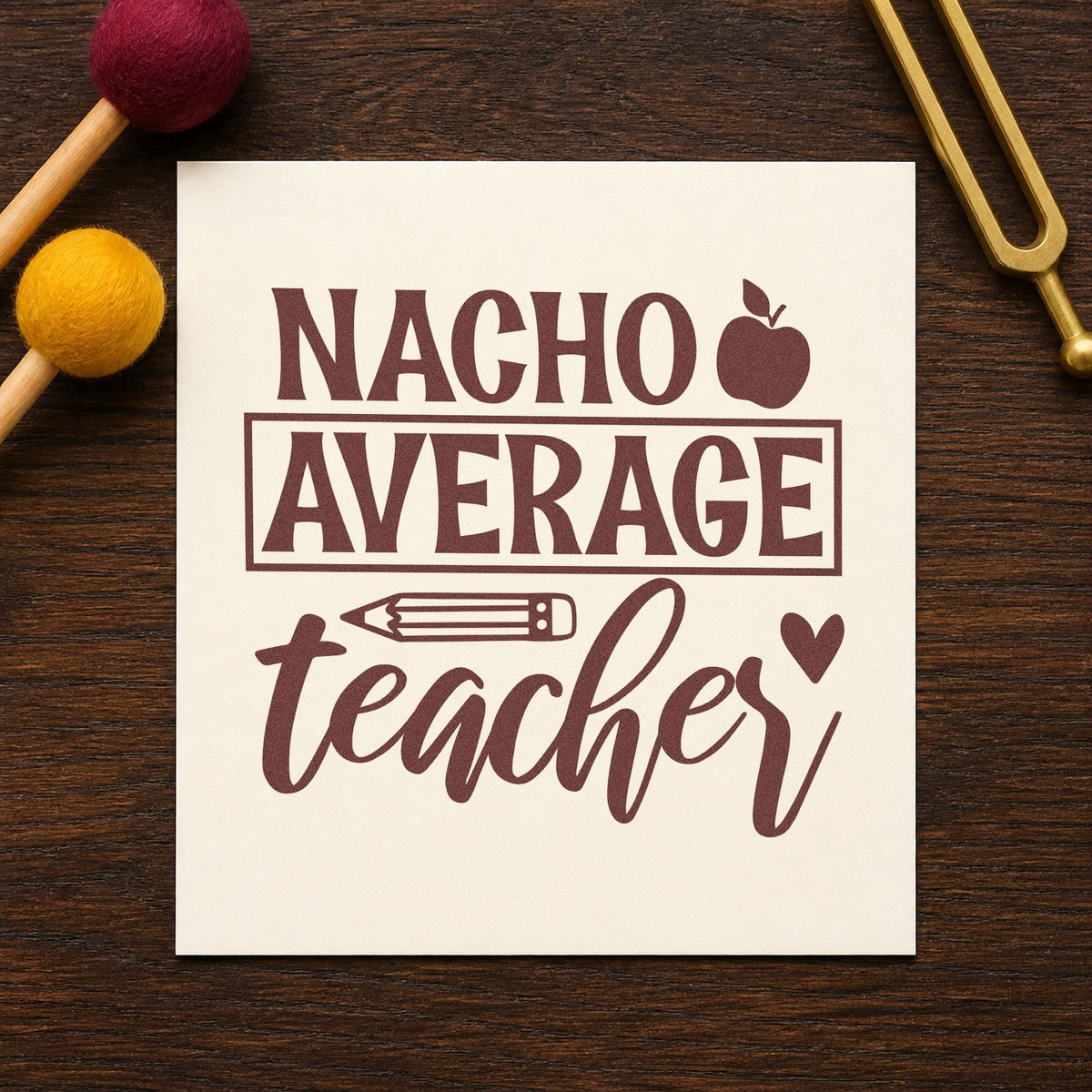 Nacho Average Teacher Apple rubber stamp printed in brown ink, ready for nacho tray labels and similar paper crafts.