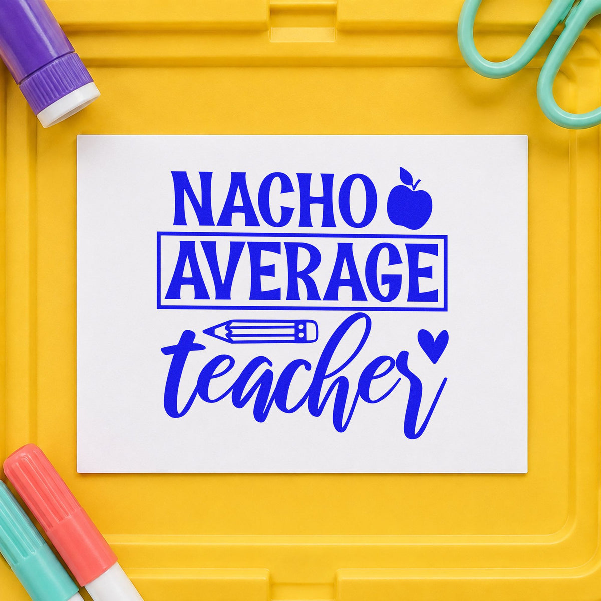 Nacho Average Teacher Apple craft stamp imprinted in blue ink on paper, a design suited to answer fold seals.