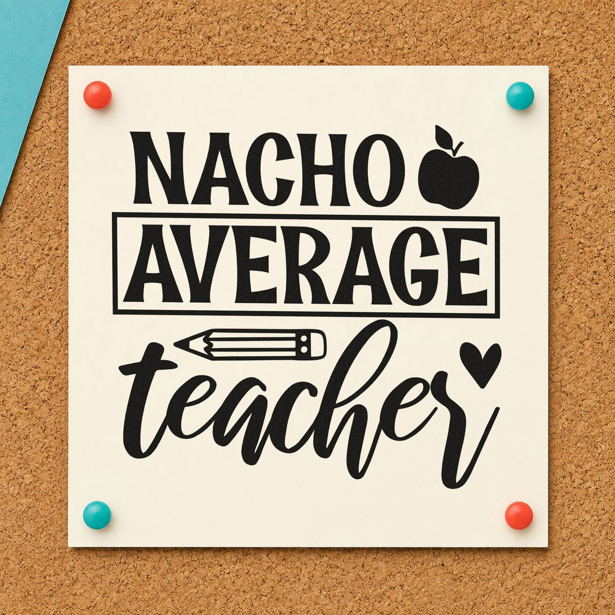 Nacho Average Teacher Apple rubber stamp printed in black ink, ready for boxed middle cards and similar paper crafts.