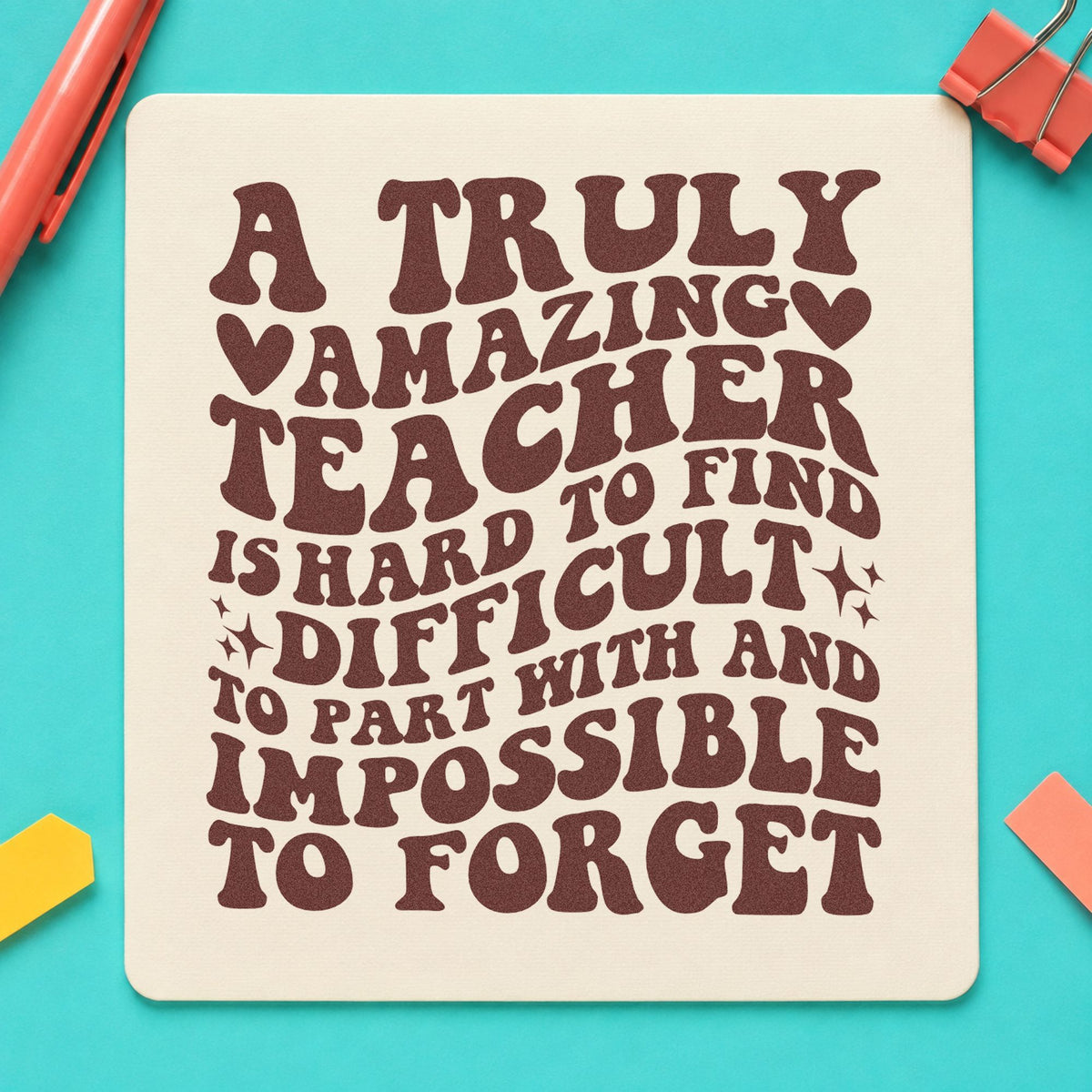 Truly Amazing Teacher Quote rubber stamp printed in brown ink, ready for keepsake tin labels and similar paper crafts.