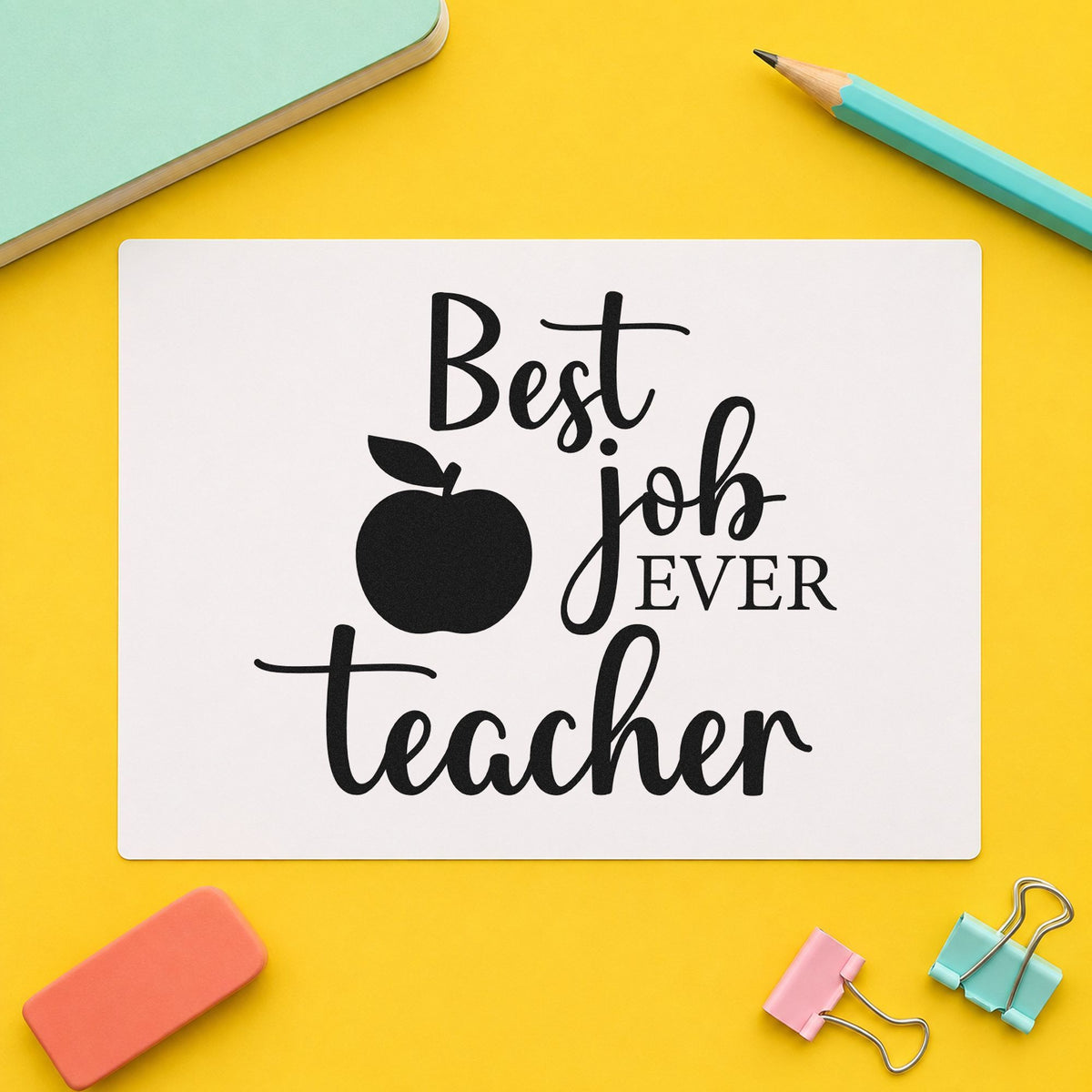 Best Job Ever Teacher rubber stamp printed in black ink, ready for best job ever cards and similar paper crafts.