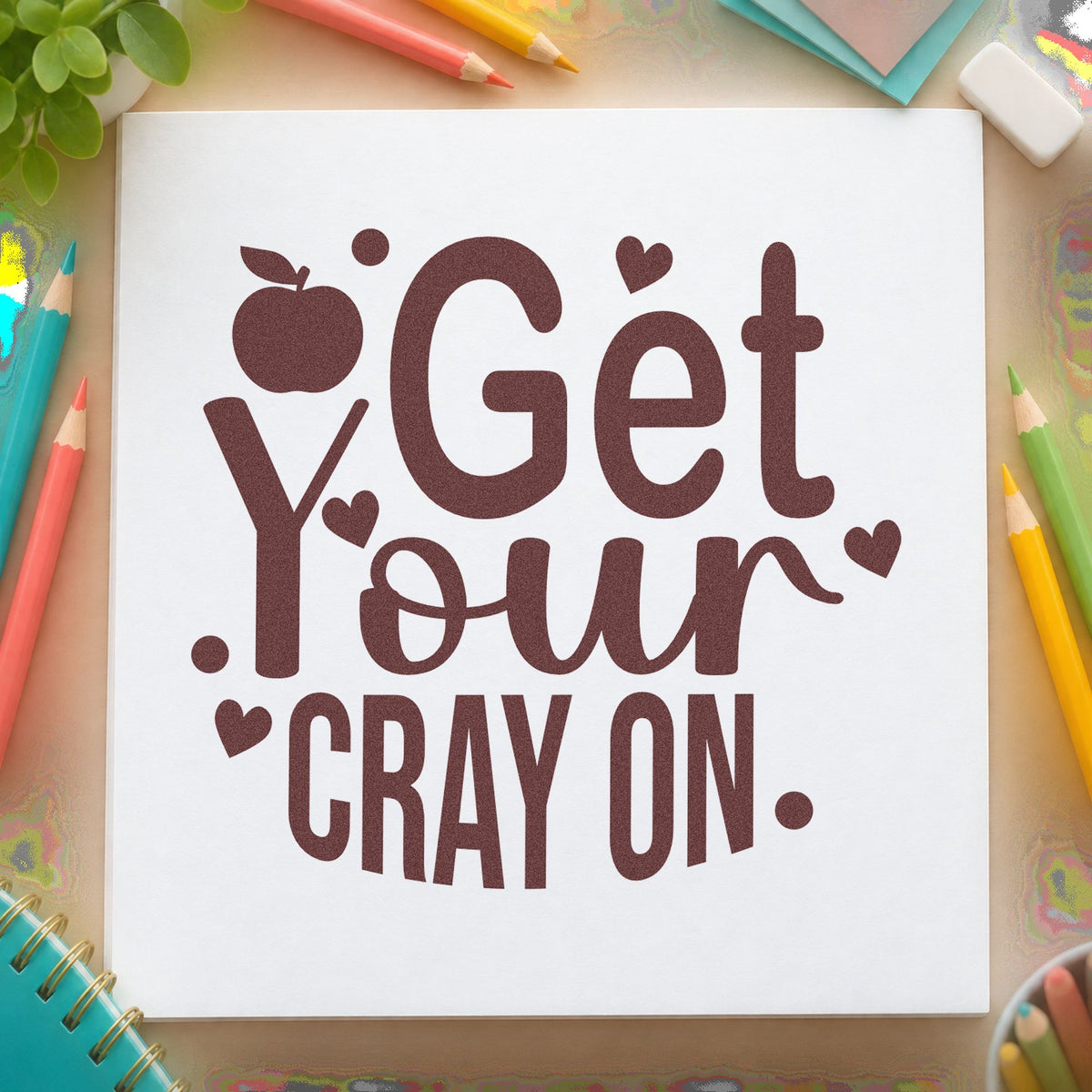 Get Your Cray On rubber stamp printed in brown ink, ready for wax tub labels and similar paper crafts.