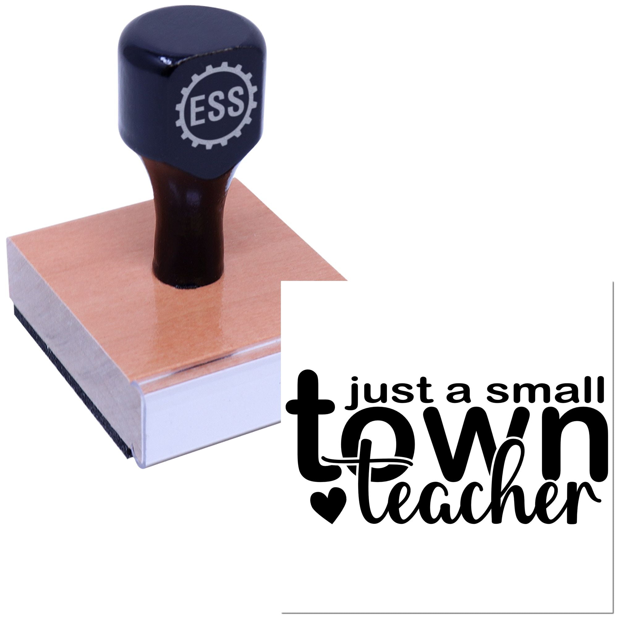Black ESS rubber stamp and wooden seal block with just a small town teacher design in bold black text.