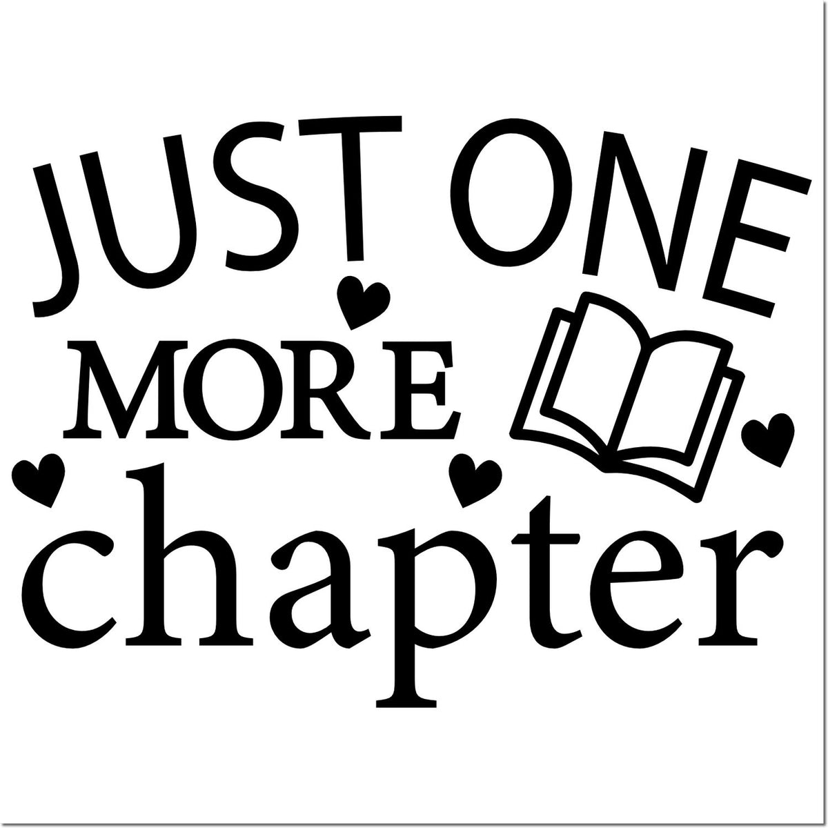 Black book-themed stamp and seal design reading Just One More Chapter, with open book icon and hearts on white.