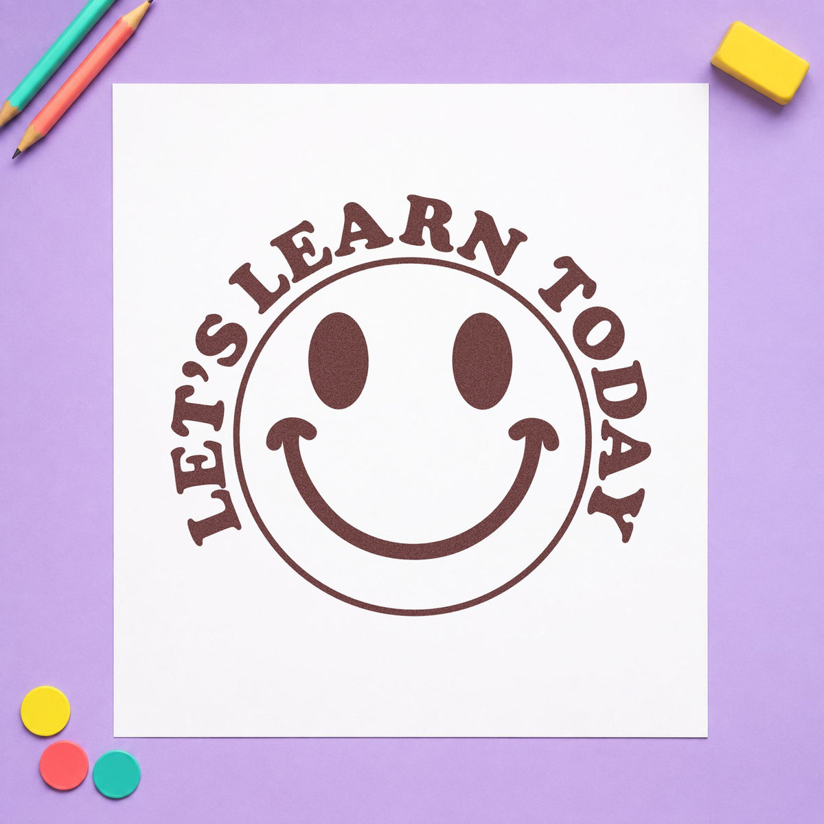 Let's Learn Today Smile rubber stamp printed in brown ink, ready for coat peg labels and similar paper crafts.