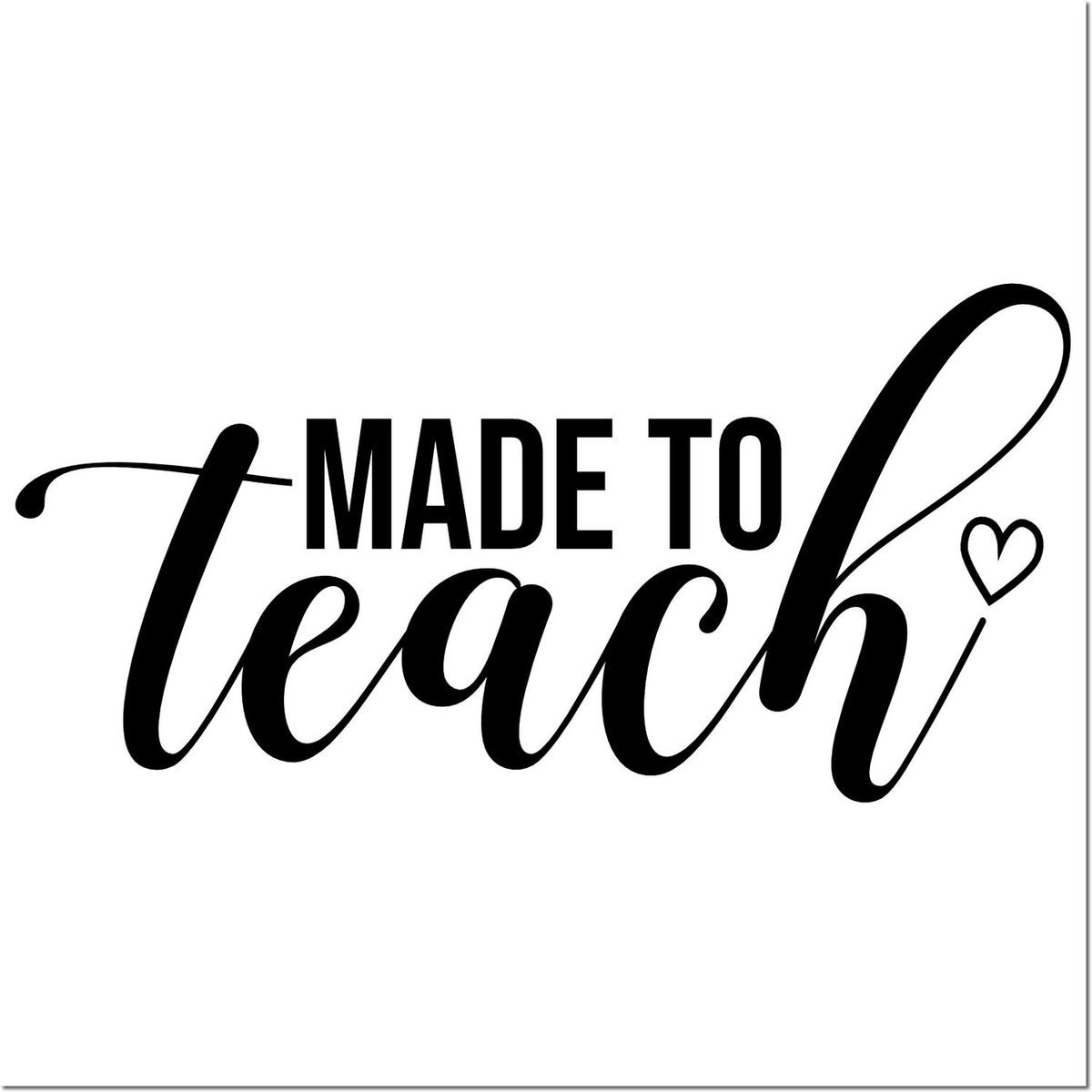 Black Made to Teach stamp and seal design with script lettering and heart on a white background.