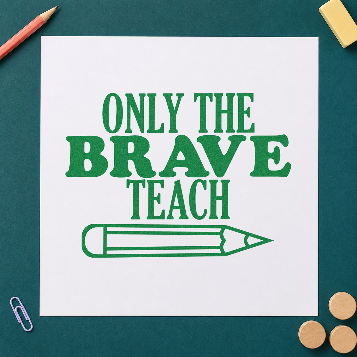 Only Brave Teach Horizontal Pencil craft stamp imprint in green ink on a handmade project, one idea being margin rule pages.