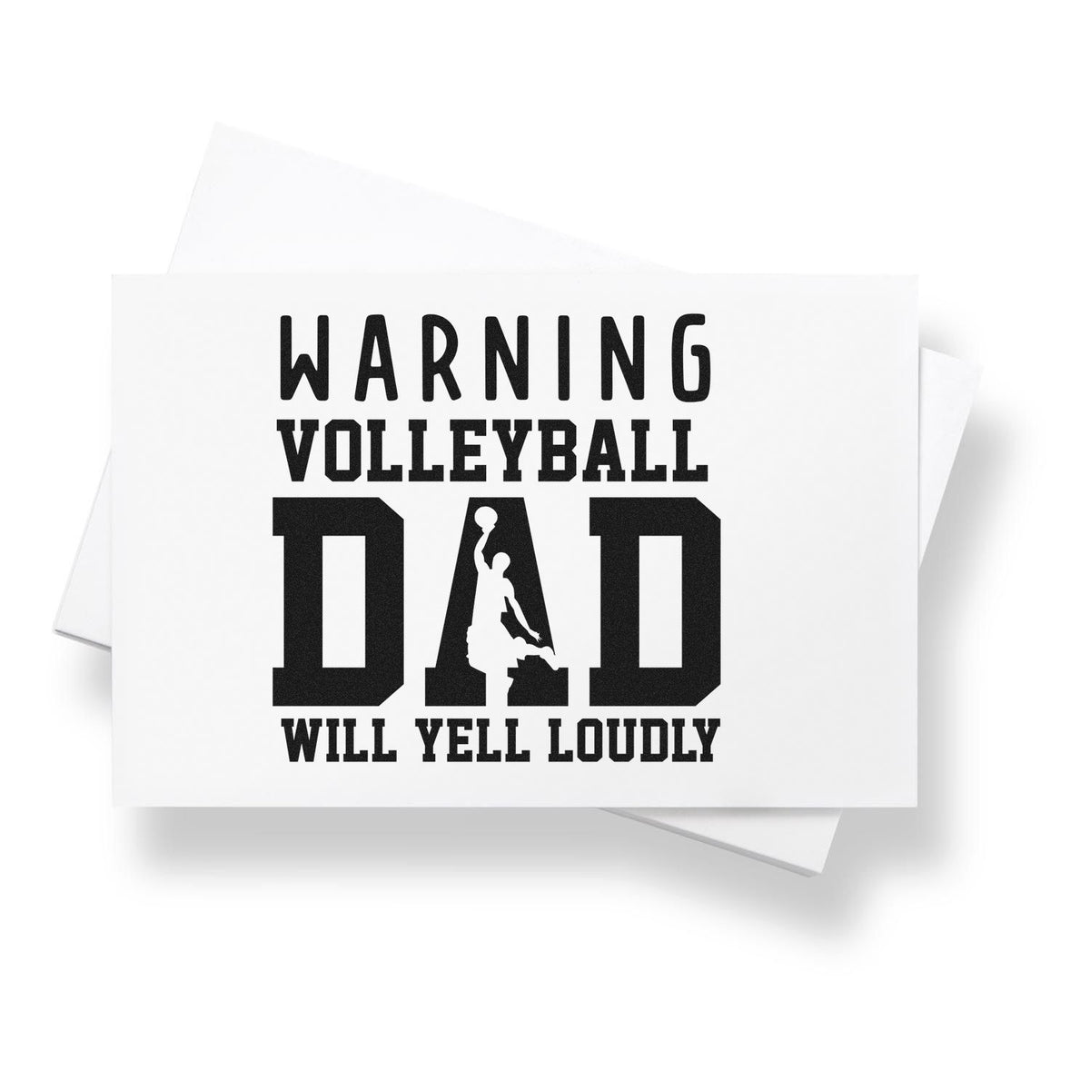 Black warning volleyball dad stamp-and-seal design on white card, with player silhouette and bold text WILL YELL LOUDLY.