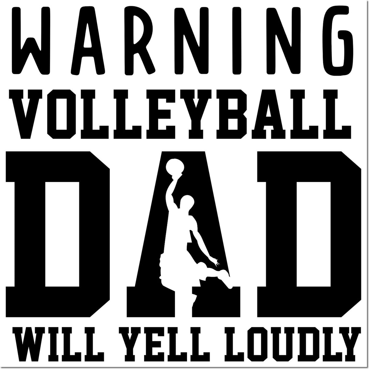 Black-and-white volleyball dad warning stamp and seal with bold text, spiker silhouette, and loud cheering message.