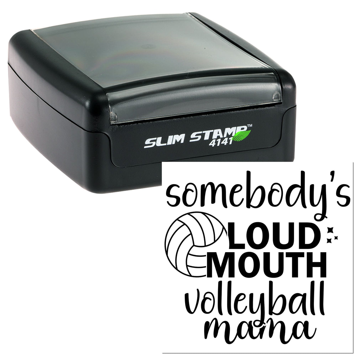 Black Slim Stamp 4141 self-inking stamp with custom seal reading somebodys LOUD MOUTH volleyball mama and volleyball graphic.
