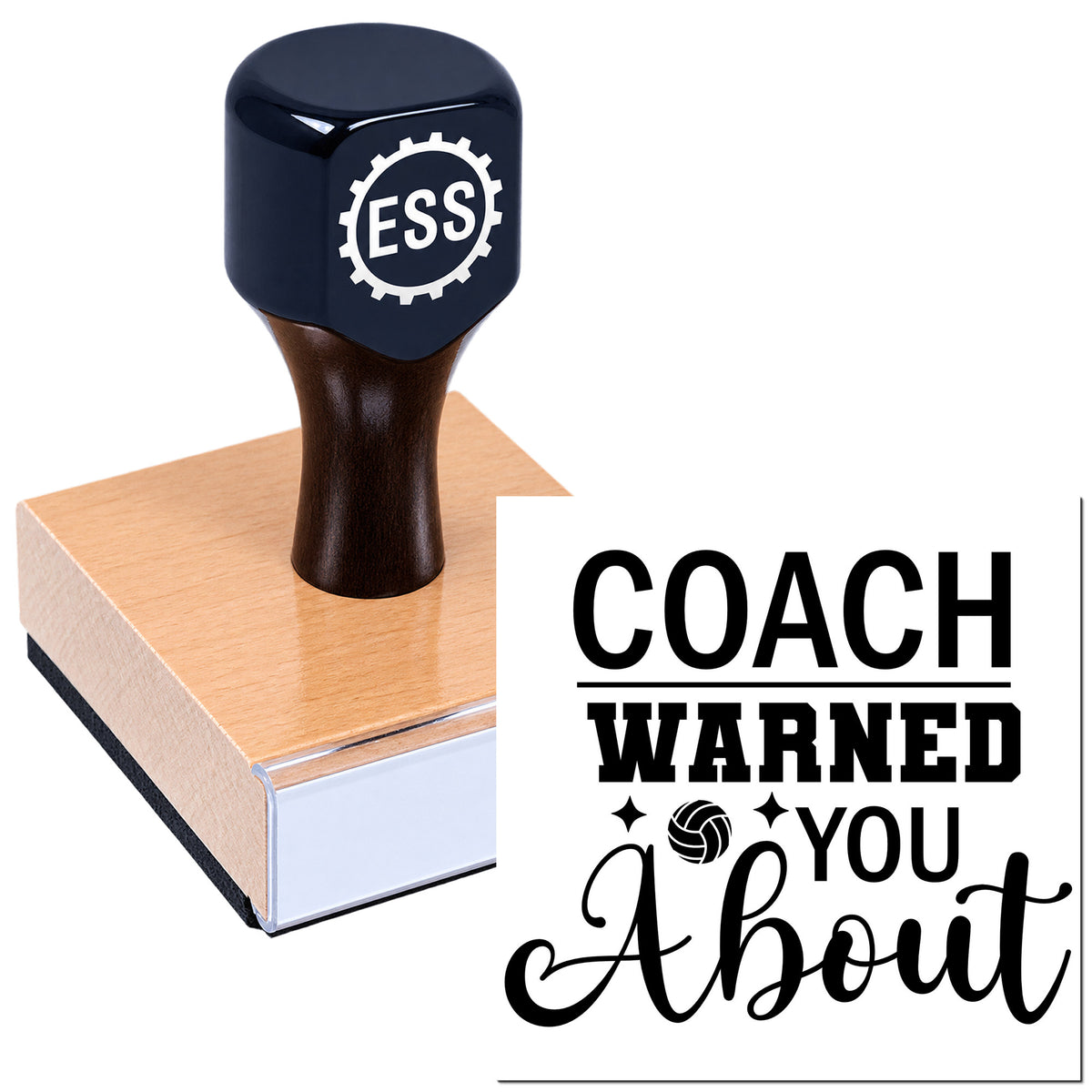 Black ESS rubber stamp seal on a wood base with bold black "COACH WARNED YOU ABOUT" lettering