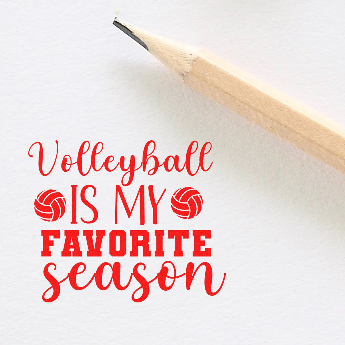 Custom red volleyball stamp design with pencil tip and white background, reading Volleyball is my favorite season.