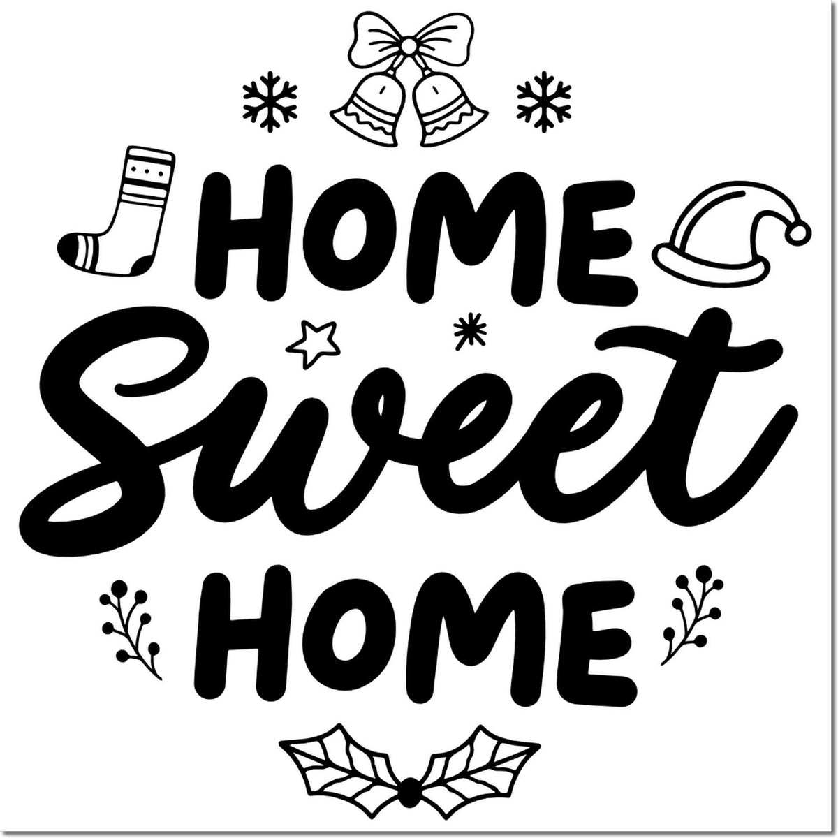 Black holiday stamp design reading Home Sweet Home with bells, snowflakes, stocking, Santa hat and holly accents.