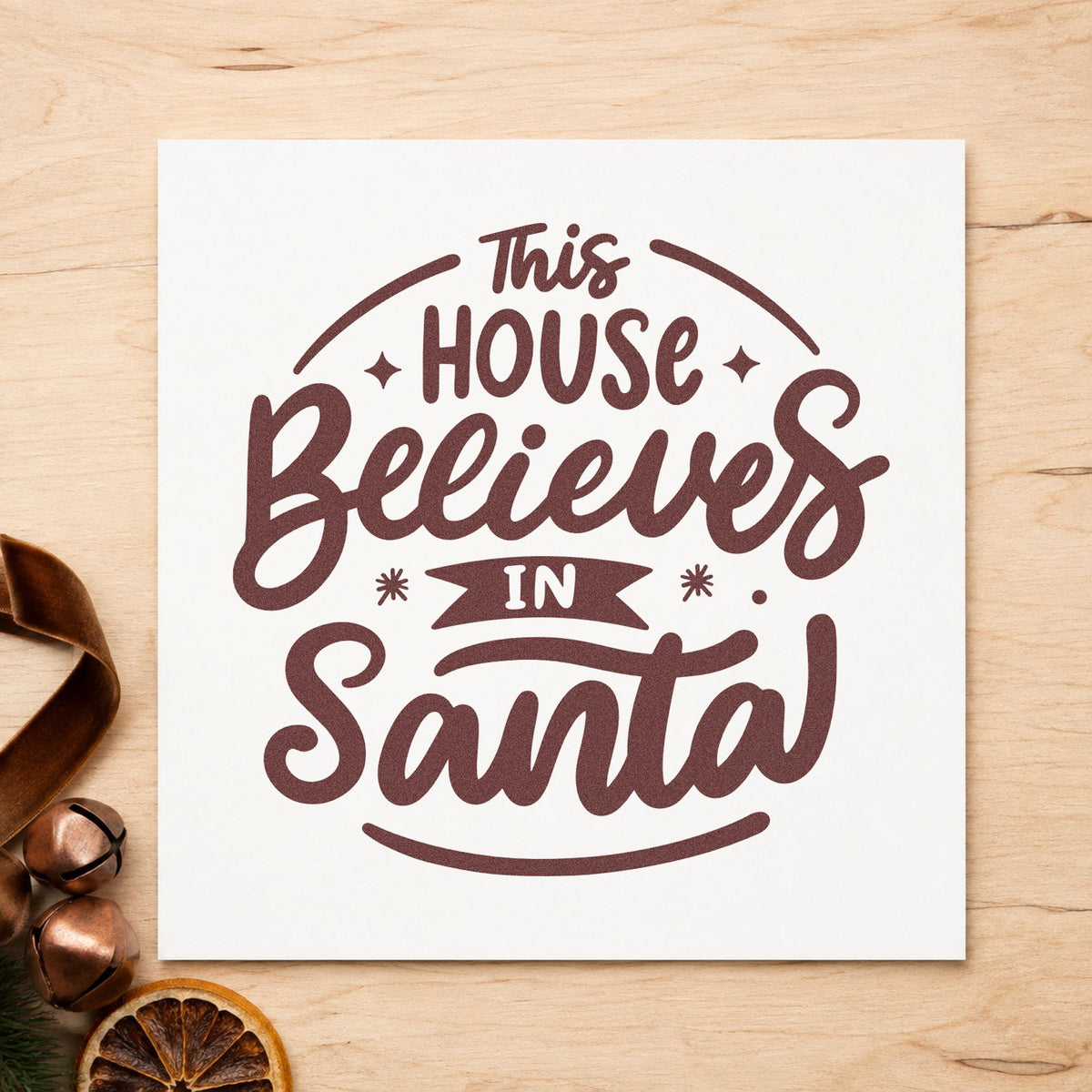 This House Believes In Santa rubber stamp printed in brown ink, ready for reindeer feed labels and similar paper crafts.