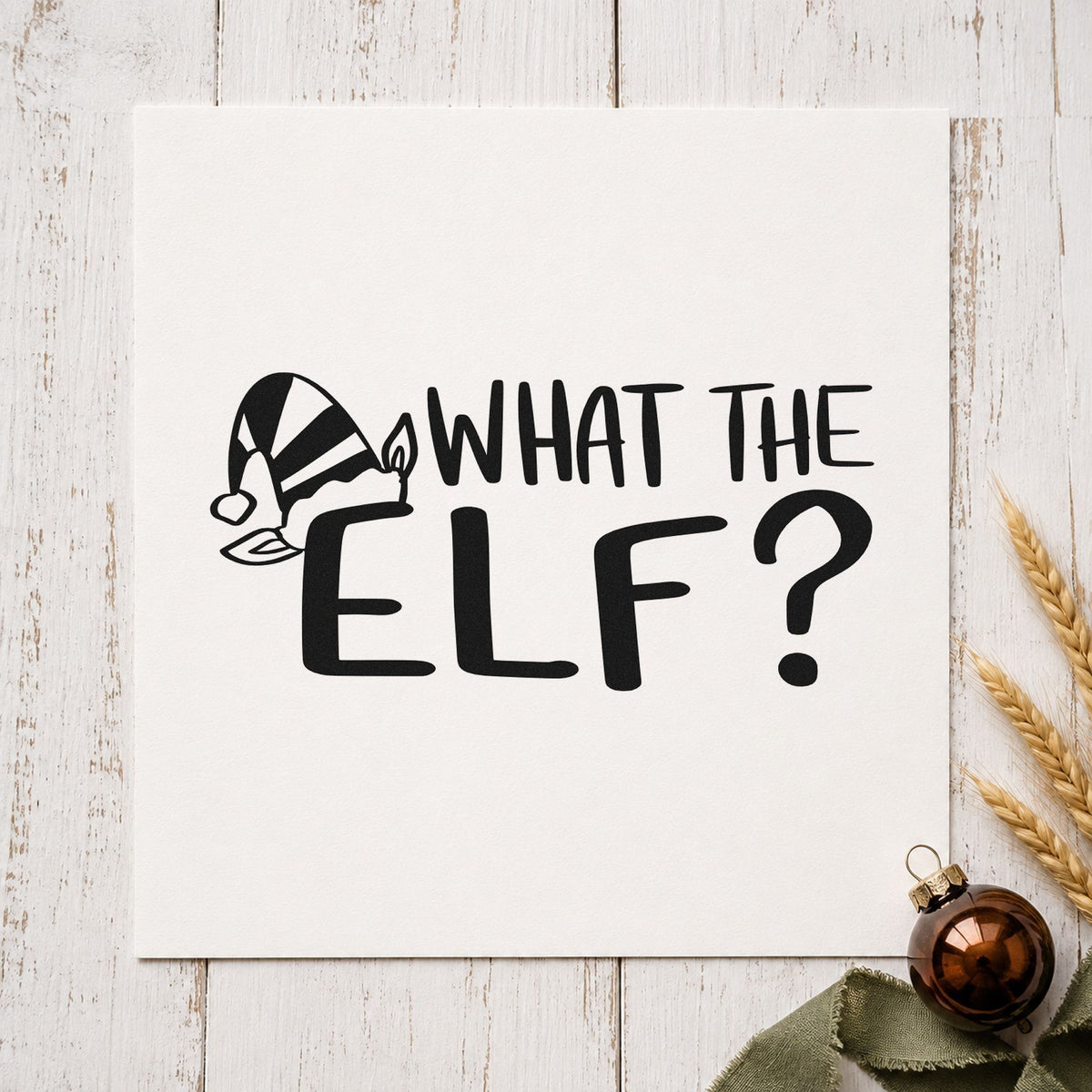 What The Elf rubber stamp printed in black ink, ready for striped hat cards and similar paper crafts.