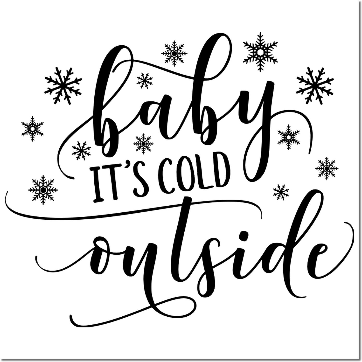 Black winter stamp and seal design with baby its cold outside script and snowflakes on white background.
