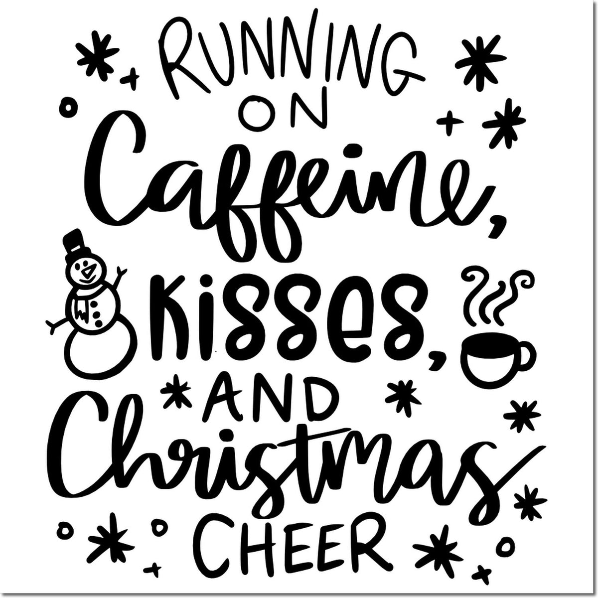 Black holiday stamp with hand-lettered Running on caffeine, kisses, and Christmas cheer plus snowman and steaming cup icons.