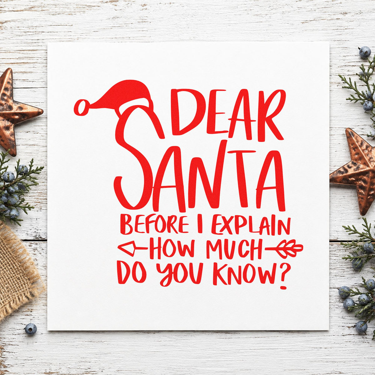 Dear Santa Before I Explain craft stamp in red ink on cardstock, an easy option for party shirt printing.