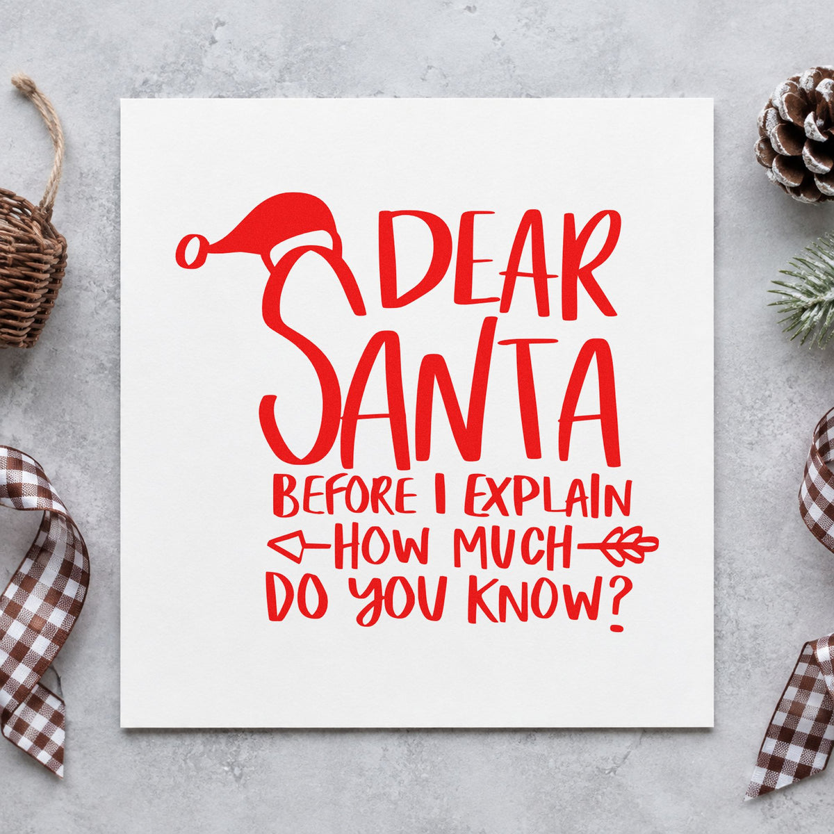 Dear Santa Before I Explain rubber stamp shown in red ink, stamped for projects such as gift swap number seals.