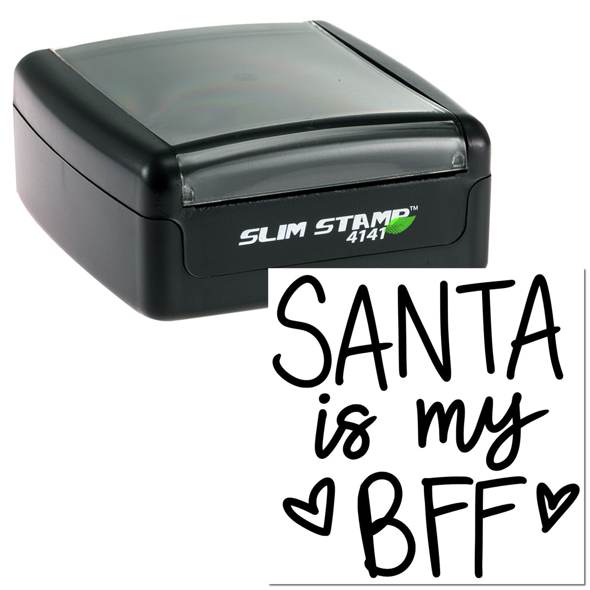 Black self-inking stamp with translucent gray cover, showing bold black SANTA is my BFF imprint and heart accents.