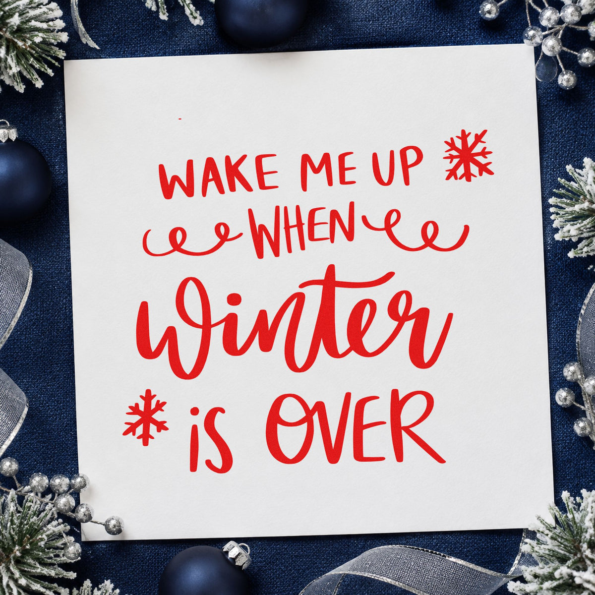 Wake Me When Winter Over craft stamp in red ink on cardstock, an easy option for pillowcase edge ink.
